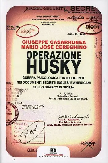 Operazione Husky. Guerra psicologica e intelligence nei documenti segreti inglesi e americani sullo sbarco in Sicilia Prezzo Basso