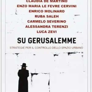 Ultima Occasione Su Gerusalemme. Strategie per il controllo dello spazio urbano