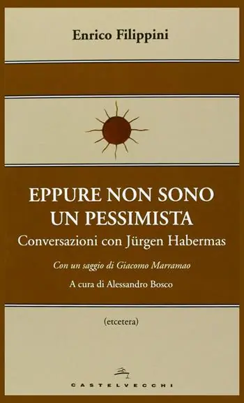 Eppure non sono un pessimista. Conversazioni con Jürgen Habermas Prezzo Di Fabbrica