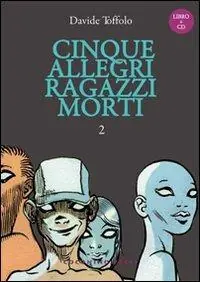 Compra Oggi Stesso Cinque allegri ragazzi morti. Con CD Audio. Vol. 2