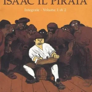 Popolare Isaac il pirata. L‘integrale. Vol. 1
