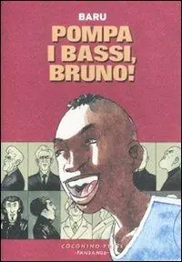 Pompa i bassi, Bruno! A Buon Prezzo