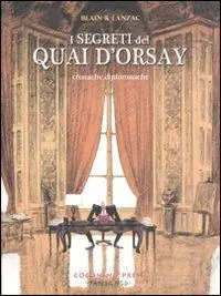 I segreti del Quai d‘Orsay. Cronache diplomatiche. Vol. 1 Spedizione Espresso