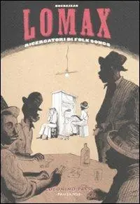 Consegna Rapida Lomax. Ricercatori di folk songs