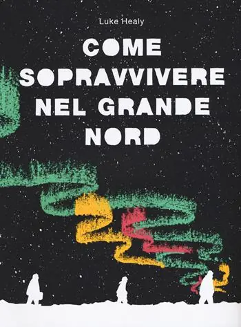 Come sopravvivere nel grande Nord Must-Have