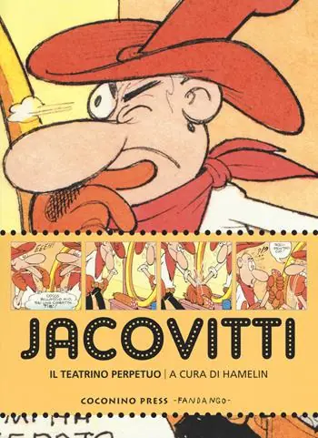 Ordina Subito Jacovitti. Il teatrino perpetuo. Catalogo della mostra (Bologna, 25 novembre 2017-5 gennaio 2018). Ediz. a colori