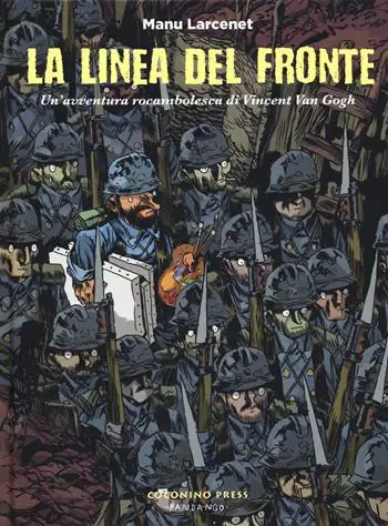 Solo Oggi La linea del fronte. Un‘avventura rocambolesca di Vincent Van Gogh