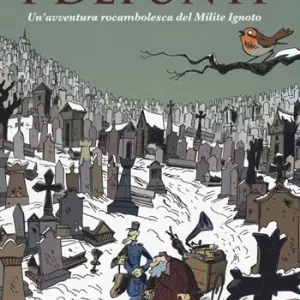 I defunti. Un‘avventura rocambolesca del Milite Ignoto Prezzo Conveniente