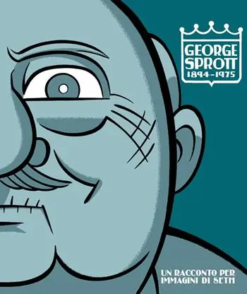 Ultimissimo Modello George Sprott 1894-1975. Un racconto per immagini