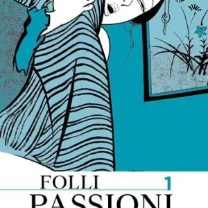 Consegna Rapida Folli passioni. Vol. 1