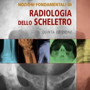 Promozione Esclusiva Radiologia dello scheletro. Nozioni fondamentali