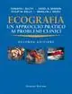 Ecografia. Un approccio pratico ai problemi clinici Ordina Subito