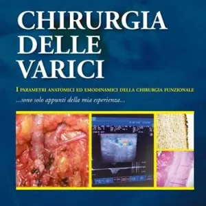Chirurgia delle varici. I parametri anatomici ed emodinamici della chirurgia funzionale Must-Have