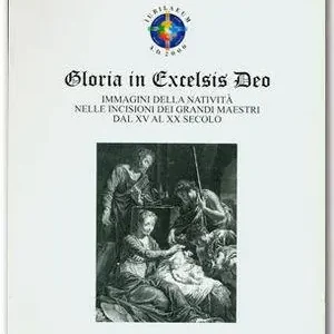 Gloria in excelsis Deo. Immagini della natività nelle incisioni dei grandi maestri dal XV al XX secolo Economico