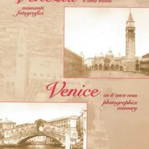 Venezia d‘una volta. Momenti fotografici-Venice as it once was photographics memory Compra Online