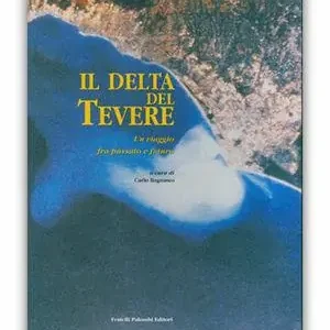 Direttamente Dal Produttore Delta del Tevere. Un viaggio fra passato e futuro