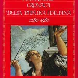 Non Perdere Cronaca della pittura italiana (1280-1580)