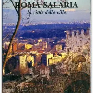 Roma Salaria. La città delle ville Spedito Oggi
