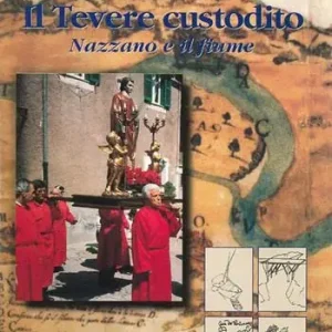 Il Tevere custodito. Nazzano e il fiume Prezzo Conveniente