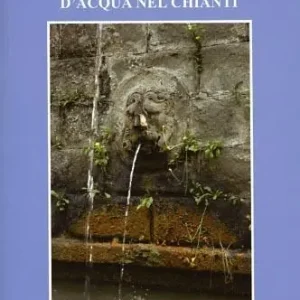 Offerta Limitata Pozzi, cisterne e riserve d‘acqua nel Chianti
