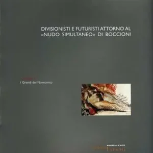 Divisionismo e futuristi attorno al «Nudo simultaneo» di Boccioni. Ediz. illustrata Offerta Limitata