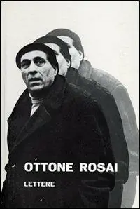 Ottone Rosai. Lettere 1914-1957 Affare