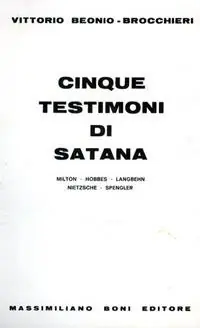 Miglior Prezzo Cinque testimoni di satana. Milton, Hobbes, Langbehn, Nietzsche, Spengler