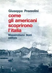 Prezzo Conveniente Come gli americani scoprirono l‘Italia