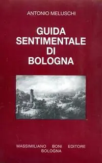 Guida sentimentale di Bologna Bestseller