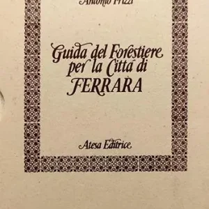 Guida del forestiere per la città di Ferrara (rist. anast.) Subito Disponibile