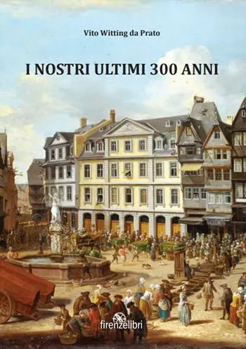 I nostri ultimi 300 anni. Esperienze di guerra, sogni e aneddoti sulla Linea Gotica Spedito Oggi