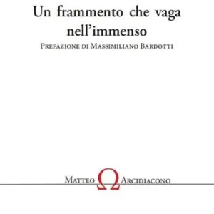 Un frammento che vaga nell‘immenso Acquista Ora