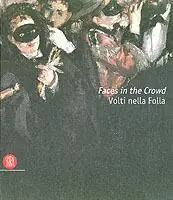 Prezzo Di Fabbrica Faces in the crowd. Picturing modern life from Manet to today. Catalogo della mostra. (Rivoli, 6 aprile-10 luglio 2005; London, 2005). Ediz. inglese e italiana