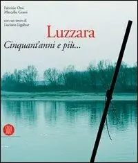 Promozione Luzzara. Cinquant‘anni e più... Ediz. italiana e inglese