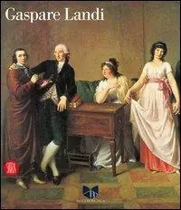 Saldi Gaspare Landi. Ediz. illustrata