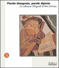 Spedizione Espresso Parole disegnante, parole dipinte. Libri d‘artista nella collezione di Corrado Mingardi. Ediz. illustrata
