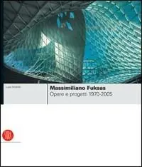 Di Tendenza Massimiliano Fuksas. Opere e progetti 1970-2005. Ediz. illustrata