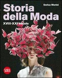 Super Prezzo Storia della moda XVIII-XXI secolo. Ediz. illustrata