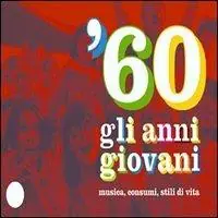 ‘60. Gli anni giovani. Musica, consumi, stili di vita. Ediz. illustrata Bestseller