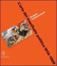 Compra Adesso L‘arte del manifesto politico 1914-1989. Ondate rivoluzionarie. Ediz. illustrata