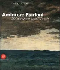 Acquista Ora Amintore Fanfani. Dipinti e opere su carta 1924-1966. Ediz. italiana e inglese