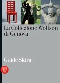 Solo Oggi La collezione Wolfson di Genova. Ediz. illustrata