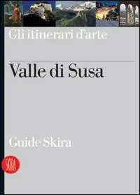 Bestseller Valle di Susa. Guida. Ediz. illustrata