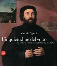 Economico L‘inquietudine del volto da Lotto a Freud, da Tiziano a De Chirico. Catalogo della mostra (Lodi, 11 novembre 2005-12 marzo 2006). Ediz. illustrata