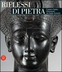 Riflessi di pietra. L‘antico Egitto illuminato da Dante Ferretti. Catalogo della mostra (Torino, 3 febbraio-30 giugno 2006). Ediz. illustrata Direttamente Dal Produttore
