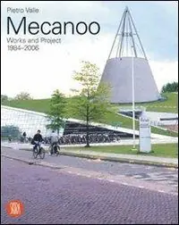 Mecanoo. Opere e progetti 1984-2006. Ediz. illustrata Ordina Subito