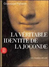 Prezzo Basso La véritable identité de la Joconde. Un mystère dévoilé. Ediz. illustrata