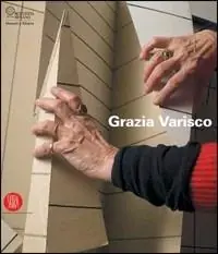 Più Venduto Grazia Varisco. Se guardo ascolto lo spazio. Catalogo della mostra (Milano, 7 febbraio-26 marzo 2006). Ediz. illustrata