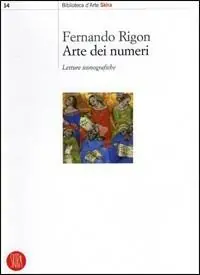 Arte dei numeri. Letture iconografiche. Ediz. illustrata Miglior Prezzo