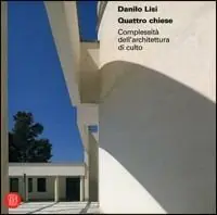 Danilo Lisi. Quattro chiese. Ediz. illustrata Miglior Prezzo